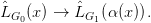 ˆLG0 (x) → LˆG1 (α(x )).
