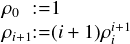 ρ0 :=1
ρi+1:=(i+1)ρi+1
           i  
